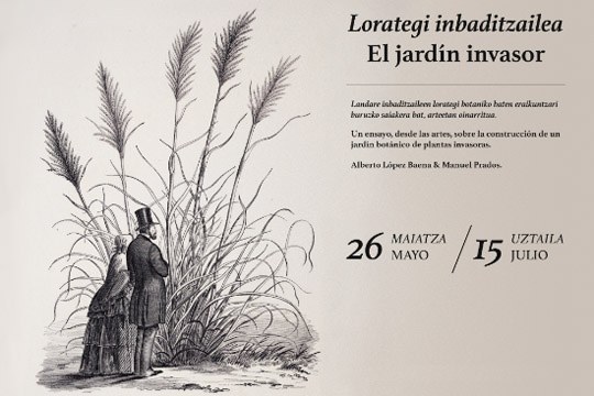 ‘Lorategi inbaditzailea’ proiektu artistikoa ezagutzen? ‘Lorategi inbaditzailea’ proiektu artistikoa ezagutzen?