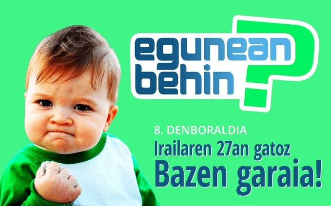 Astelehenean hasiko da 'Egunean behin' jokoaren zortzigarren denboraldia Astelehenean hasiko da 'Egunean behin' jokoaren zortzigarren denboraldia