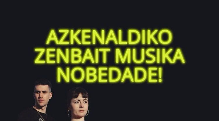 AZKENALDIKO ZENBAIT MUSIKA NOBEDADE