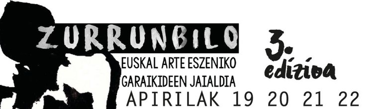 Badator Zurrunbilo, euskal arte eszenikoen jaialdia Badator Zurrunbilo, euskal arte eszenikoen jaialdia