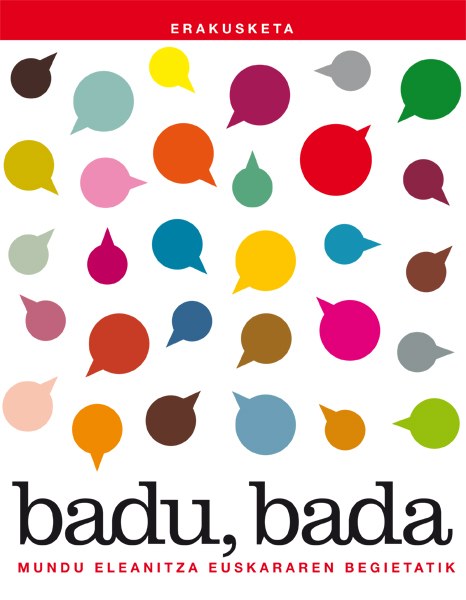 'Badu, Bada', euskararen inguruan hausnartzeko erakusketa 'Badu, Bada', euskararen inguruan hausnartzeko erakusketa