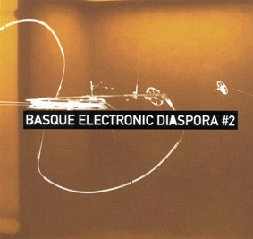 Basque electronic diaspora 2" Basque electronic diaspora 2"
