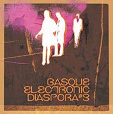 Basque Electronic Diaspora 3 Basque Electronic Diaspora 3