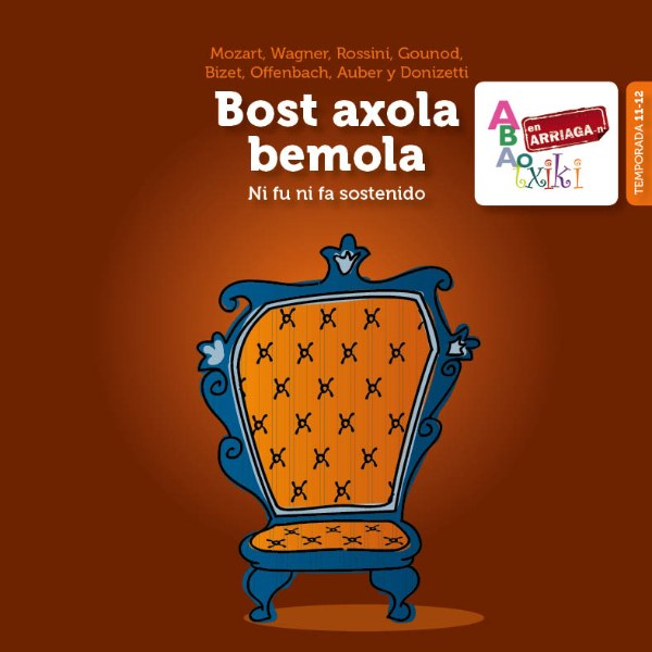 'Bost axola bemola (Ni fu ni fa sostenido)' Bilboko Arriagan 'Bost axola bemola (Ni fu ni fa sostenido)' Bilboko Arriagan
