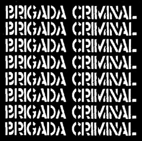 Brigada Criminal Brigada Criminal