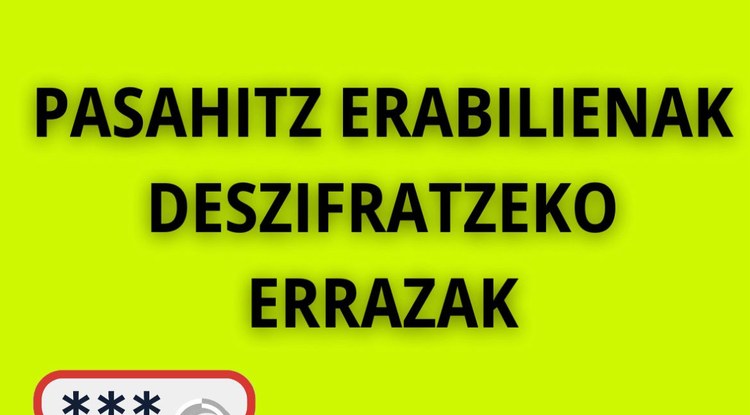 [EZ DUZU SINISTUKO, BAINA] PASAHITZ ERABILIENAK ERRAZ HACKEA DAITEZKE