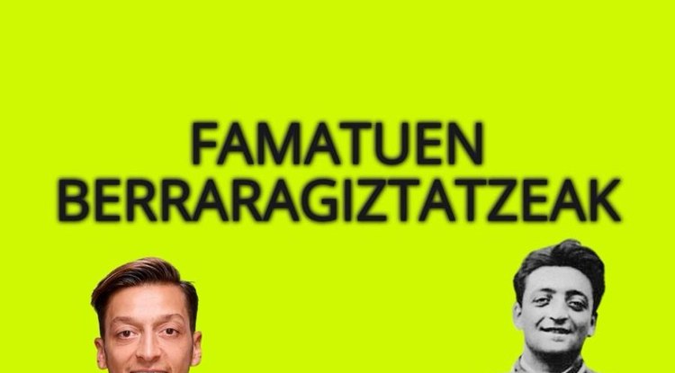 [EZ DUZU SINISTUKO] FAMATUEN BERRARAGIZTATZEAK