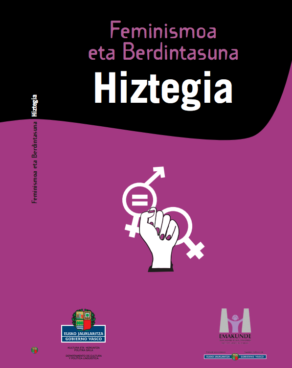 Feminismoarekin eta berdintasunarekin lotura duten terminoak ezagutzeko hiztegia Feminismoarekin eta berdintasunarekin lotura duten terminoak ezagutzeko hiztegia