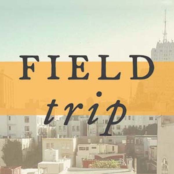Field Trip Field Trip
