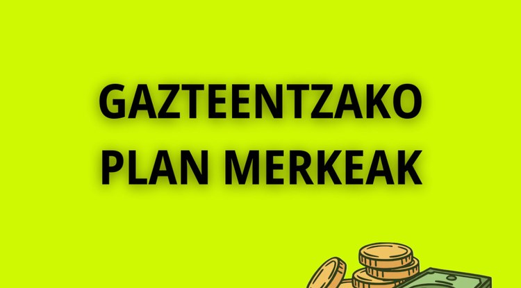 GAZTEENTZAKO PLAN MERKEAK