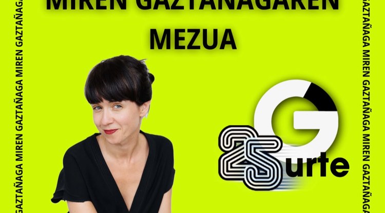 [GAZTEZULOREN 25.URTEURRENA] MIREN GAZTAÑAGAREN MEZUA