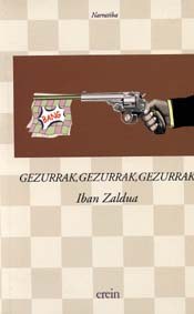 Gezurrak, gezurrak, gezurrak. Gezurrak, gezurrak, gezurrak.