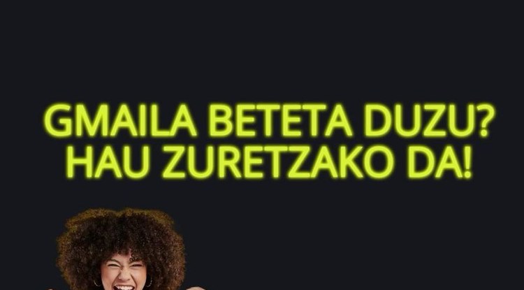 GMAILA BETERIK DUZU? HEMEN DUZU KONPONBIDEA!