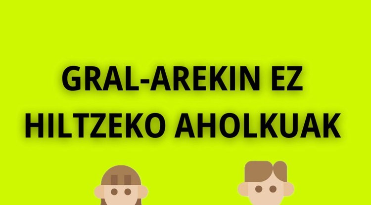 GRAL-AREKIN ez hiltzeko aholkuak