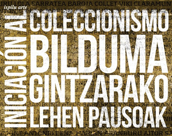 Has zaitez artelanak bildumatzen! Has zaitez artelanak bildumatzen!