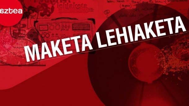 HEMEN DA GAZTEA MAKETA LEHIAKETAREN FINALA HEMEN DA GAZTEA MAKETA LEHIAKETAREN FINALA
