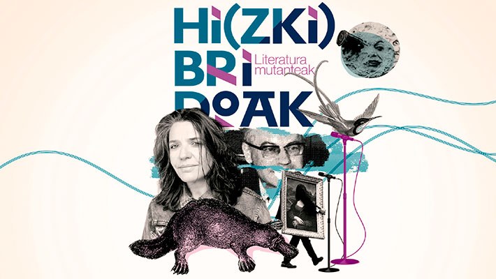 Hi(ZKI)bridoak, literaturaren eta ahozkotasunaren arteko mutazioen zikloa Hi(ZKI)bridoak, literaturaren eta ahozkotasunaren arteko mutazioen zikloa