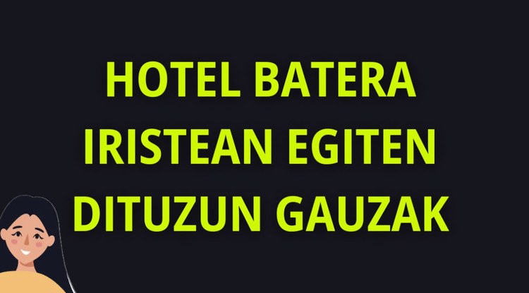 Hotel batera iristean egiten dituzun gauzak