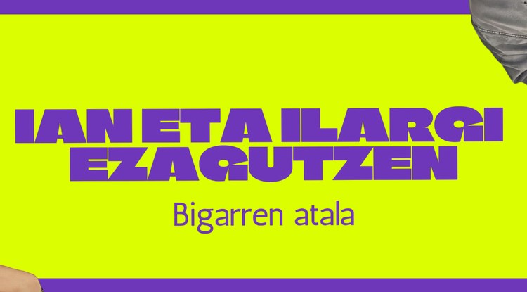 IAN ETA ILARGI EZAGUTZEN. BIGARREN ATALA