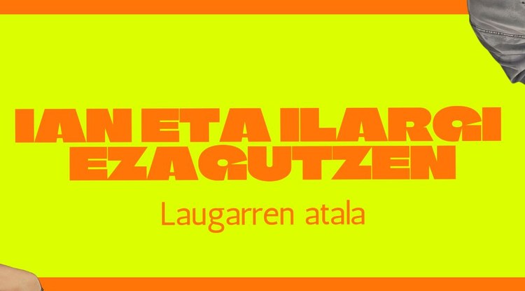 IAN ETA ILARGI EZAGUTZEN (LAUGARREN ATALA)