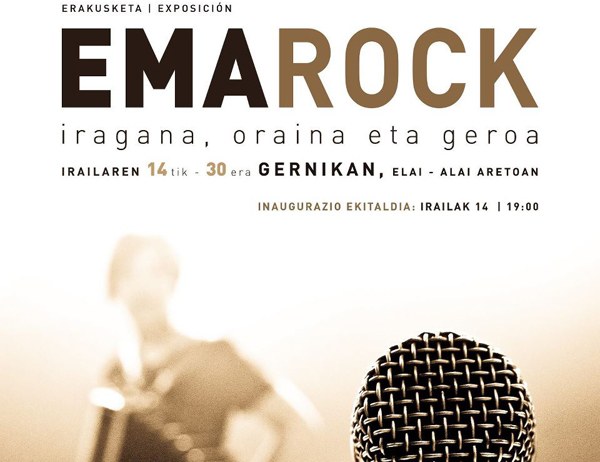Iraila osoan zehar, Emarock erakusketa Gernikan ikusgai Iraila osoan zehar, Emarock erakusketa Gernikan ikusgai