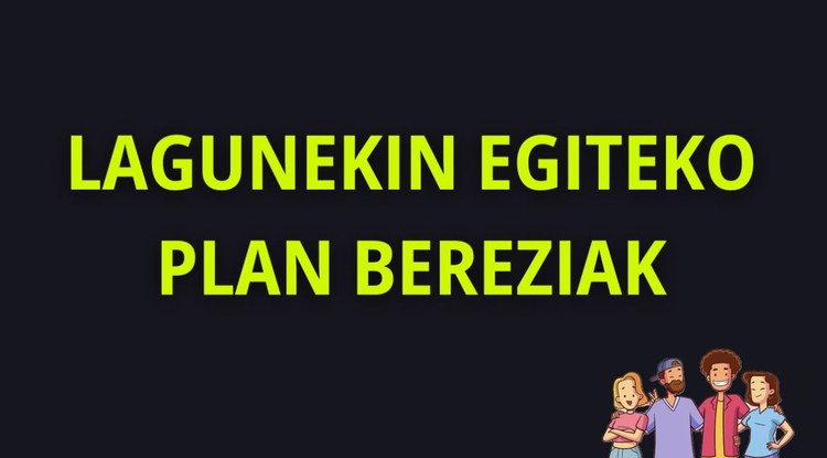 LAGUNEKIN EGITEKO PLAN BEREZIAK