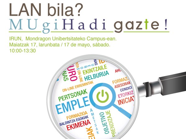 Lan bila, gazte? Ez galdu MUgi Hadi GAZte! jardunaldia! Lan bila, gazte? Ez galdu MUgi Hadi GAZte! jardunaldia!