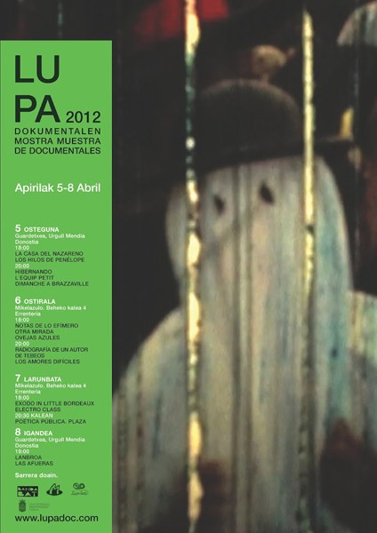 Lupa 2012 dokumentalen mostra egingo dute apirila hasieran Lupa 2012 dokumentalen mostra egingo dute apirila hasieran