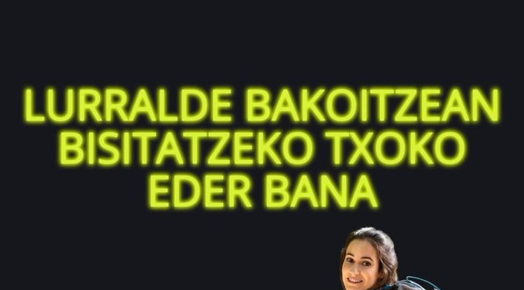 LURRALDE BAKOITZEAN BISITATZEKO TXOKO EDER BANA