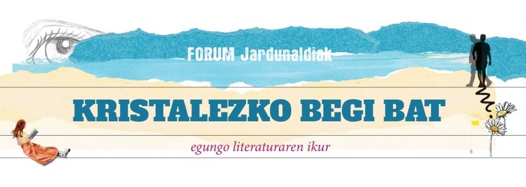 Miren Agur Meaberen 'Kristalezko begi bat' liburua izango da Bilbo Zaharra Forumen jardunaldietako ardatza
