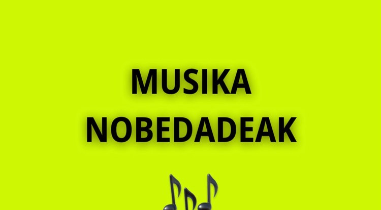 MUSIKA NOBEDADEAK