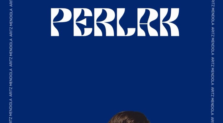 PERLAK: ARITZ MENDIOLA