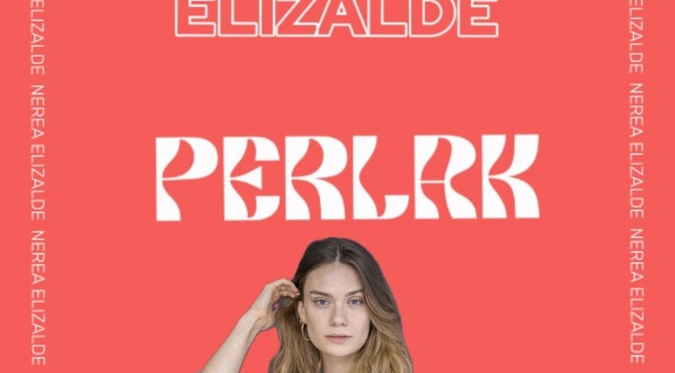 PERLAK: NEREA ELIZALDE