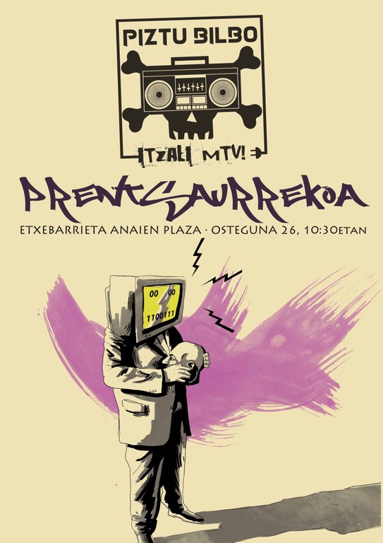 "Piztu Bilbo, Itzali MTV!" "Piztu Bilbo, Itzali MTV!"