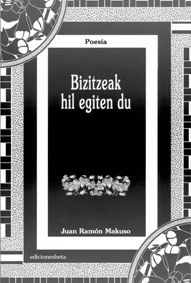 "Bizitzeak hil egiten du" "Bizitzeak hil egiten du"