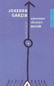 "Egonean doazen geziak" "Egonean doazen geziak"