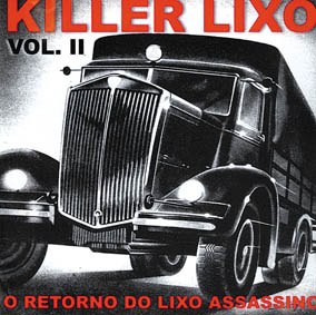 "Killer lixo. Vol II. O retorno do lixo assassing" "Killer lixo. Vol II. O retorno do lixo assassing"