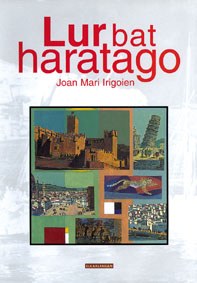 "Lur bat haratago" "Lur bat haratago"