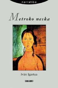 "Metroko neska" "Metroko neska"