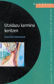"Utzidazu karmina kentzen" "Utzidazu karmina kentzen"