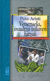 "Venezuela, iraultza isilaren hitzak" "Venezuela, iraultza isilaren hitzak"