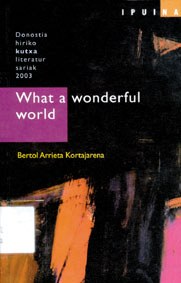 "What a wonderful world" "What a wonderful world"