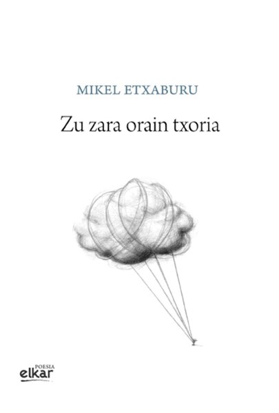 "Zu zara orain txoria" "Zu zara orain txoria"