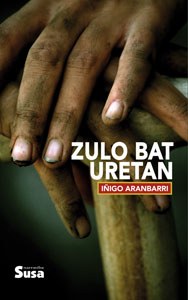 "Zulo bat uretan" "Zulo bat uretan"