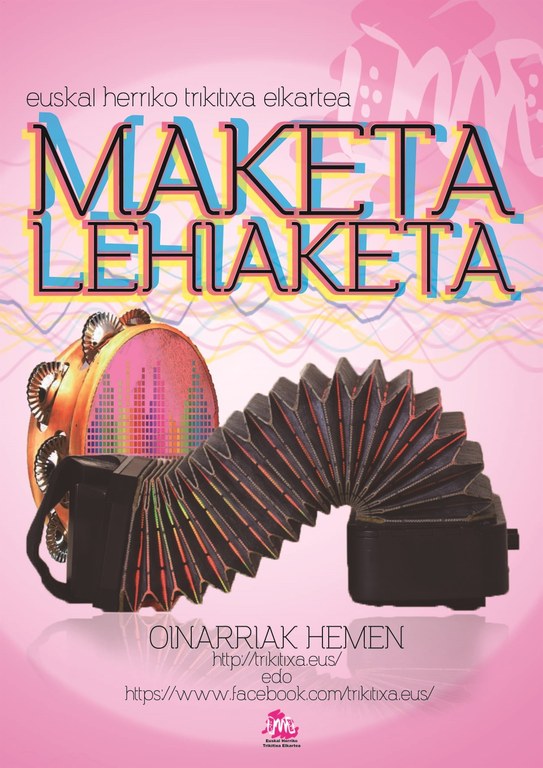 Trikitixa maketa lehiaketa martxan! Trikitixa maketa lehiaketa martxan!