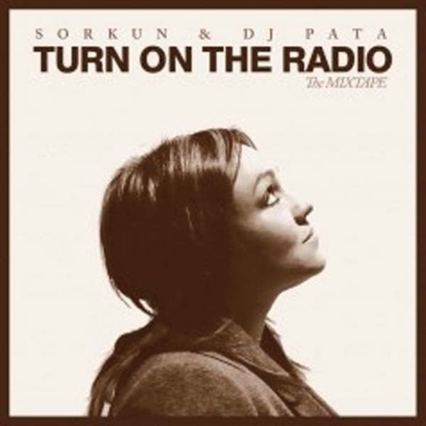 Turn Off the Radio - The Mixtape Turn Off the Radio - The Mixtape