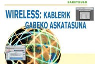 Wireless: Kablerik gabeko askatasuna Wireless: Kablerik gabeko askatasuna