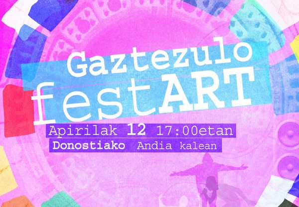 Zatoz GAZTEZULOren festART jaialdira! Zatoz GAZTEZULOren festART jaialdira!