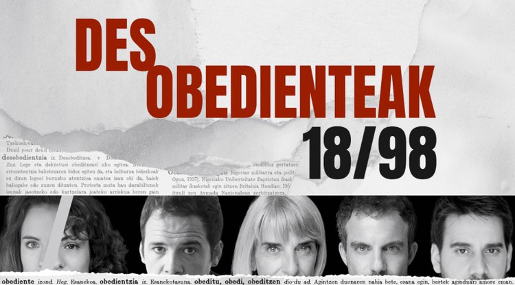 'Desobedienteak 18/98' antzezlana ikustera joan nahi al duzu?