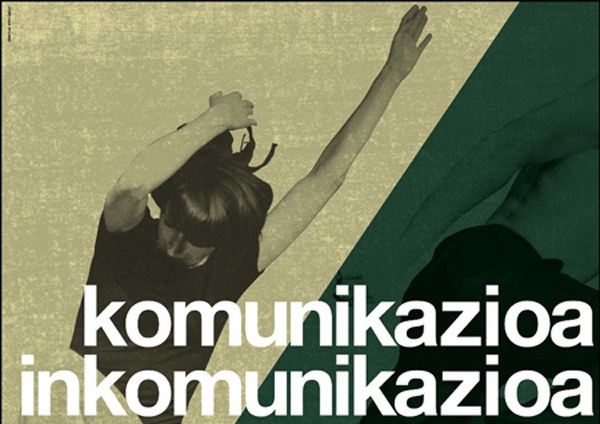 'Komunikazioa-Inkomunikazioa' dantza emanaldira joan nahi duzu? 'Komunikazioa-Inkomunikazioa' dantza emanaldira joan nahi duzu?